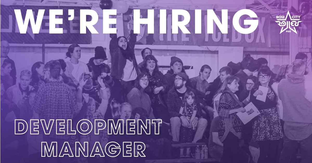 Rose City Rollers // We’re Hiring Development Position!
